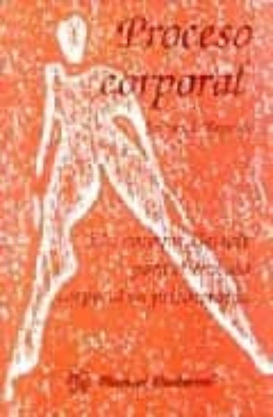 Proceso Corporal-un Enfoque Gestalt Para El Trabajo Corporal