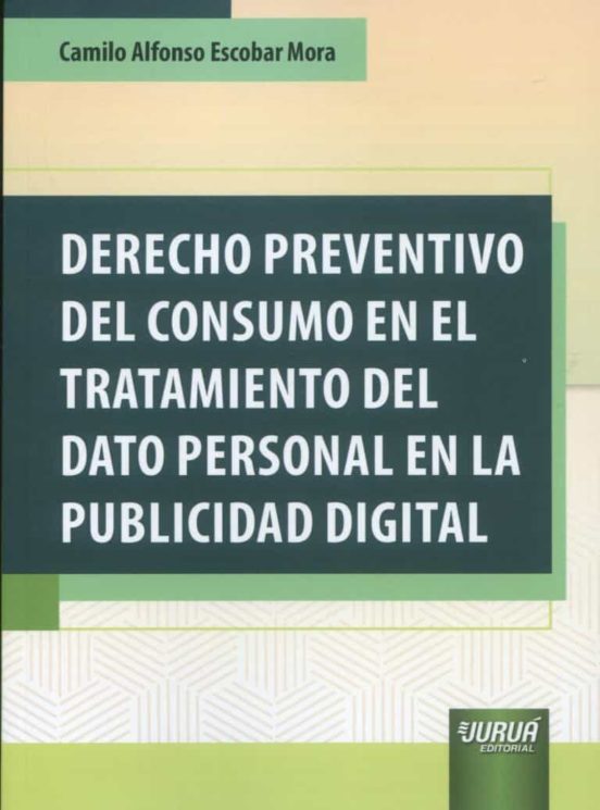 Derecho Preventivo Del Consumo En El Tratamiento Del Dato Personal En