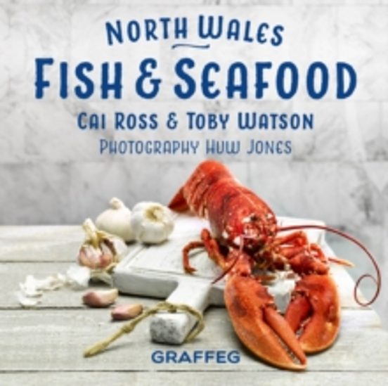 North Wales Cookbook: Fish And Seafood