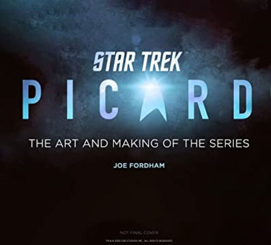 Star Trek: Picard: The Art And Making Of The Series