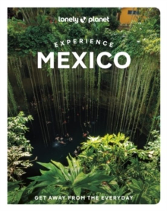 Lonely Planet Experience Mexico