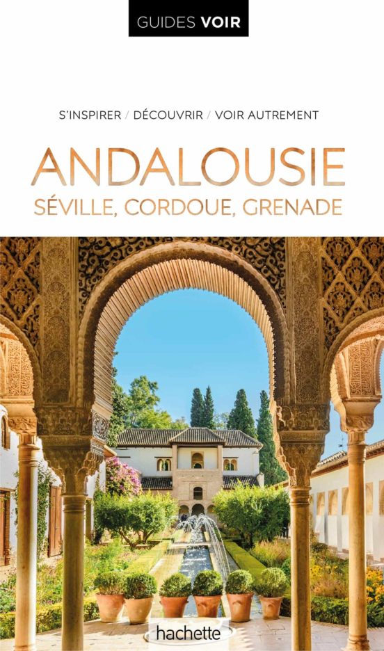 Andalousie : Séville Cordoue Grenade