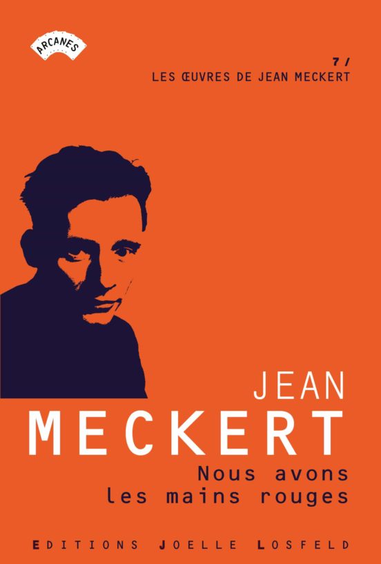 Les Oeuvres De Jean Meckert . Volume 7 Nous Avons Les Mains Rouges