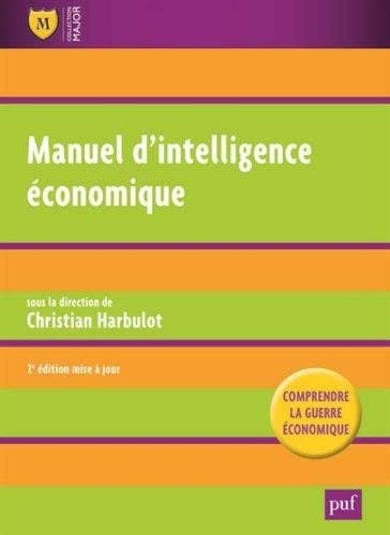 Manuel D Intelligence Économique : Comprendre La Guerre Economique
