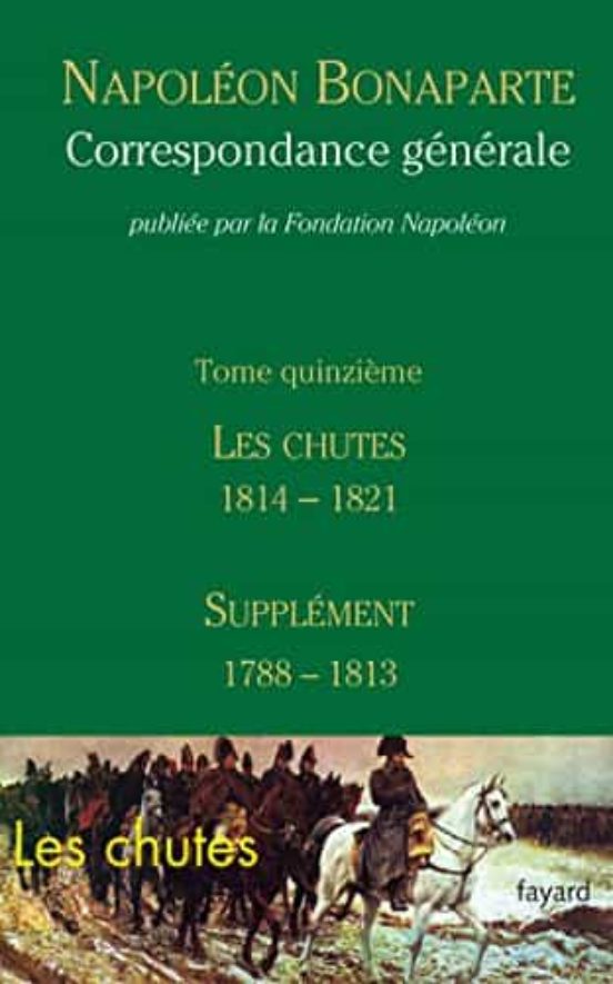 Correspondance Générale Vol 15: Les Chutes 1814-1821: Supplément 1788