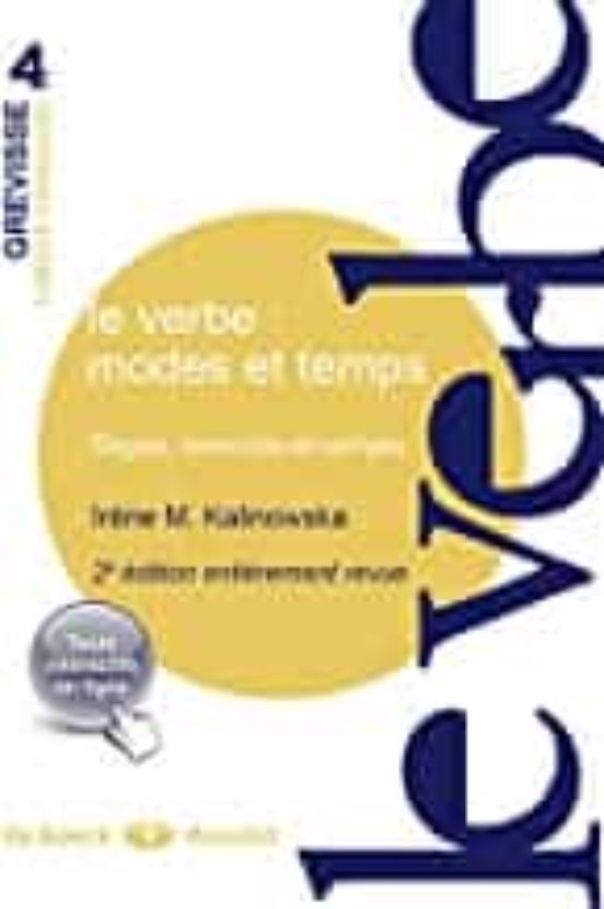 Le Verbe: Modes Et Temps : Règles Exercices Et Corrigés