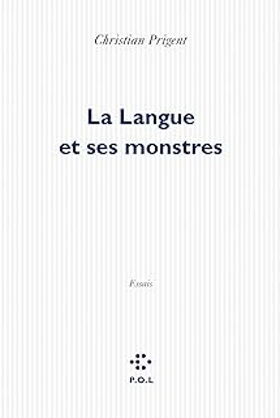 La Langue Et Ses Monstres: Essais