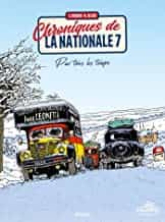 Chroniques de la Nationale 7 Volume 2 Par Tous les Temps