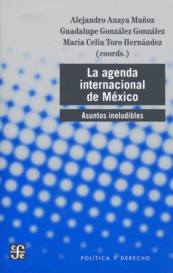 La Agenda Internacional De Mexico. Asuntos Ineludibles