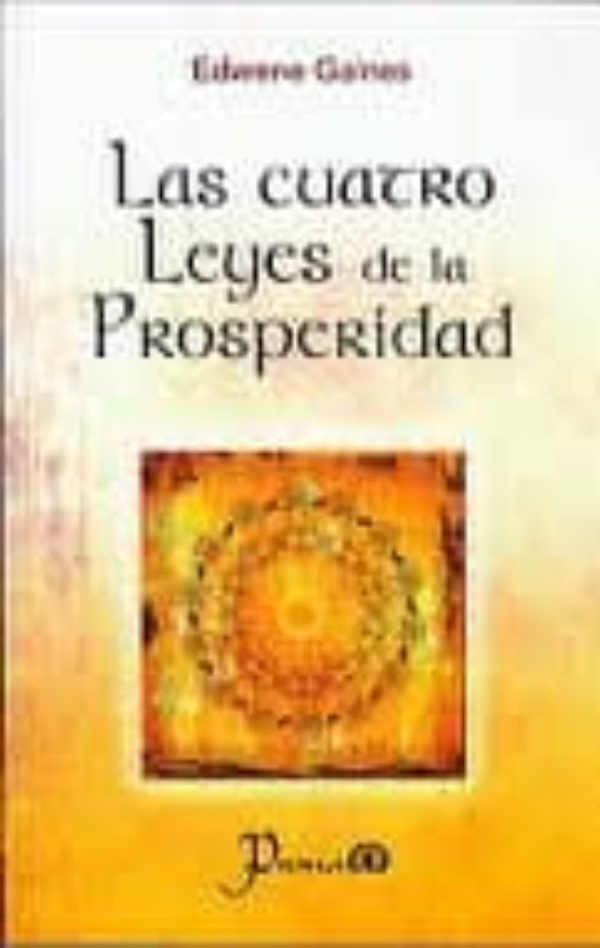 Las Cuatro Leyes De La Prosperidad