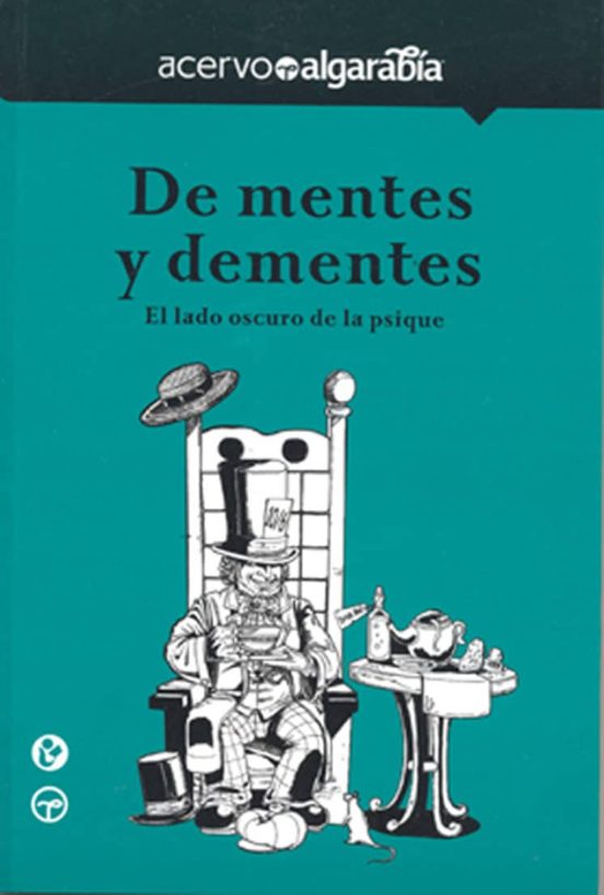 De Mentes Y Dementes: El Lado Oscuro De La Psique