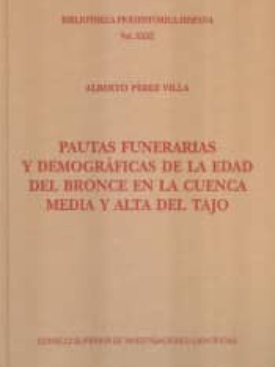 Pautas Funerarias Y Demograficas De La Edad Del Bronce En La Cuenca Me