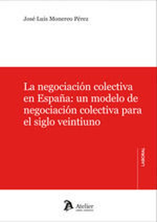 Negociación Colectiva En España:un Modelo De Negociación Colectiva Par