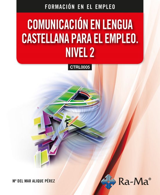 Ctrl0005. Comunicación En Lengua Castellana Para El Empleo Nivel 2