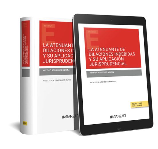 Atenuante De Dilaciones Indebidas Y Su Aplicación Jurisprudencial