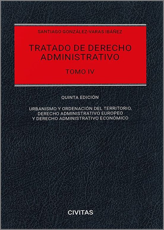 Civitas: Tratado De Derecho Administrativo. Tomo Iv 2024. Urbaismo Der