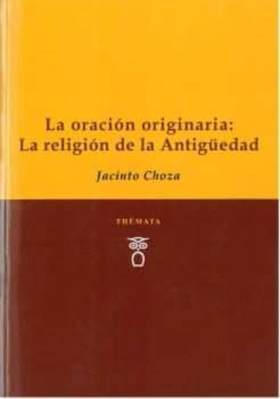 La oración originaria: La religión de la Antigüedad