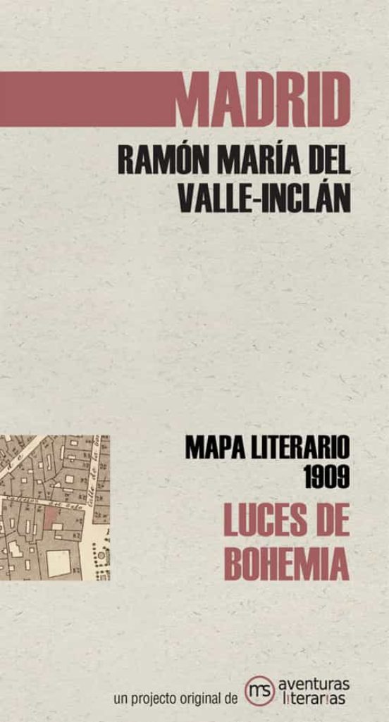 Luces De Bohemia: Mapa Literario Madrid 1909