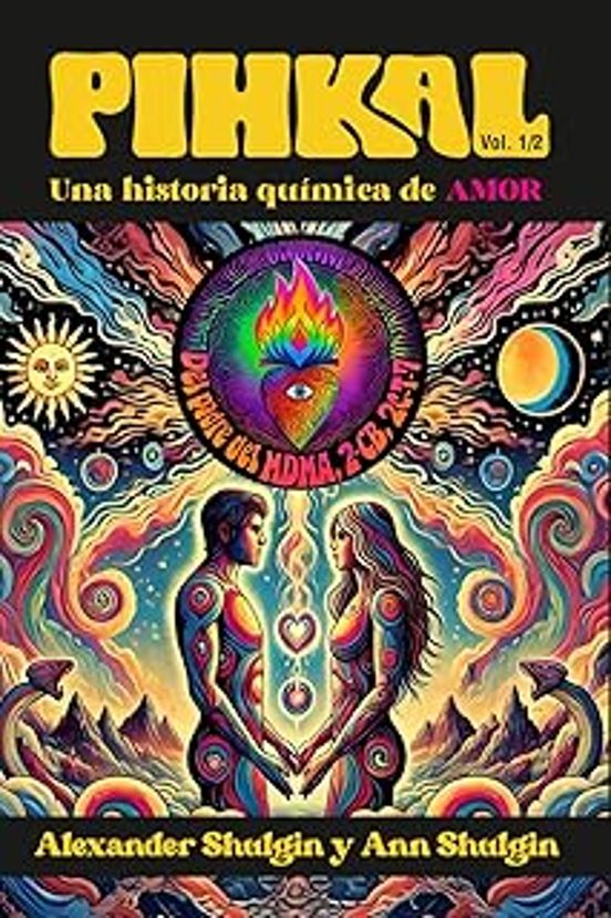 Pihkal. Una Historia Química De Amor