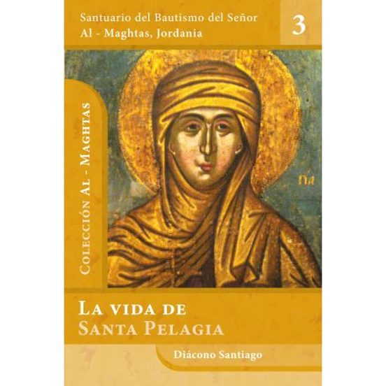 La Vida De Santa Pelagia. La Penitente Del Monbte De Los Olivos