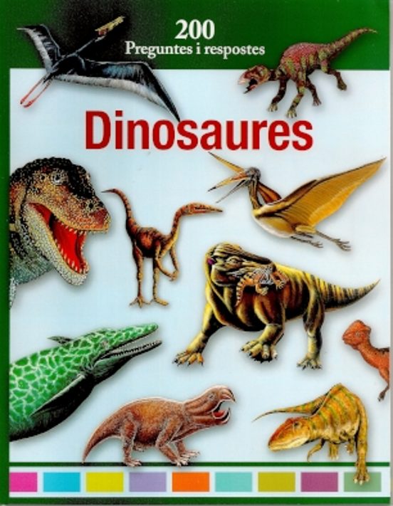 Dinosaures. 200 Preguntes I Respostes