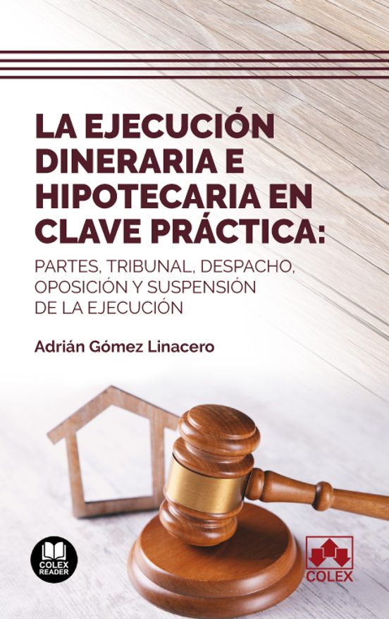 Ejecución Dineraria E Hipotecaria En Clave Práctica:partes Tribunal De