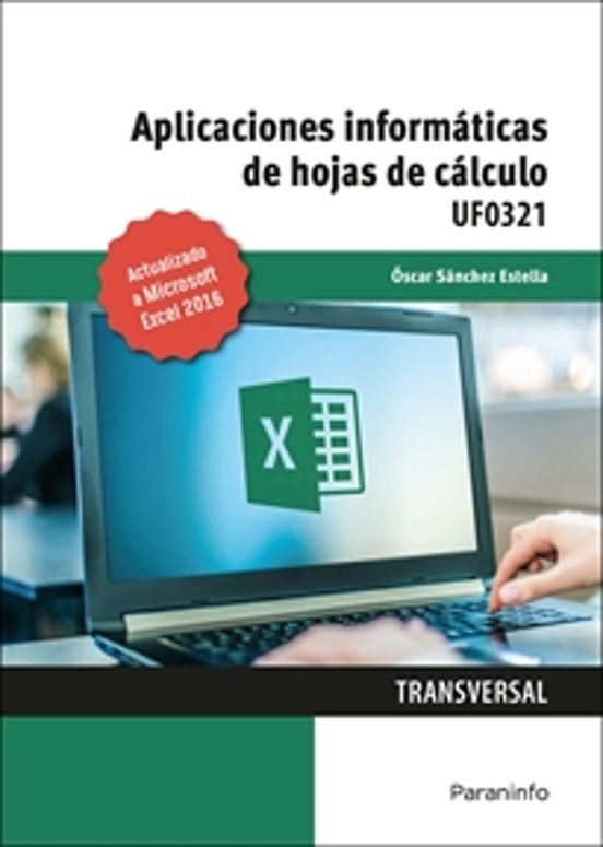 Aplicaciones Informáticas de Hojas de Cálculo. Microsoft Exce