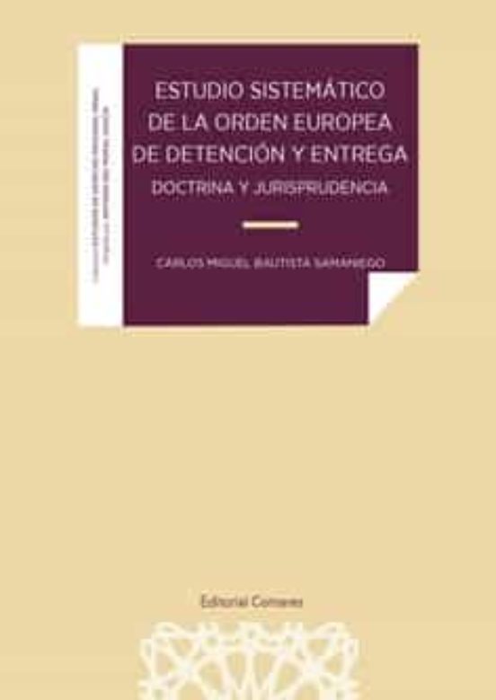 Estudio Sistemático De La Orden Europea De Detención Y Entrega. Doctri