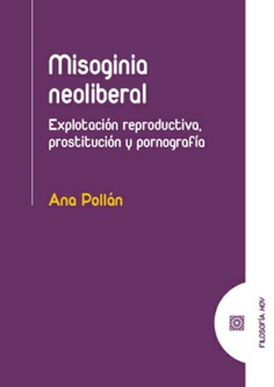 Misogina Neoliberal. Explotación Reproductiva Prostitución Y Pornograf