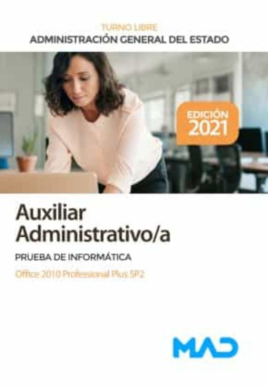 Auxiliar Administrativo De La Administración General Del Estado. Prueba De Informática Office 2010 Professional Plus SP2