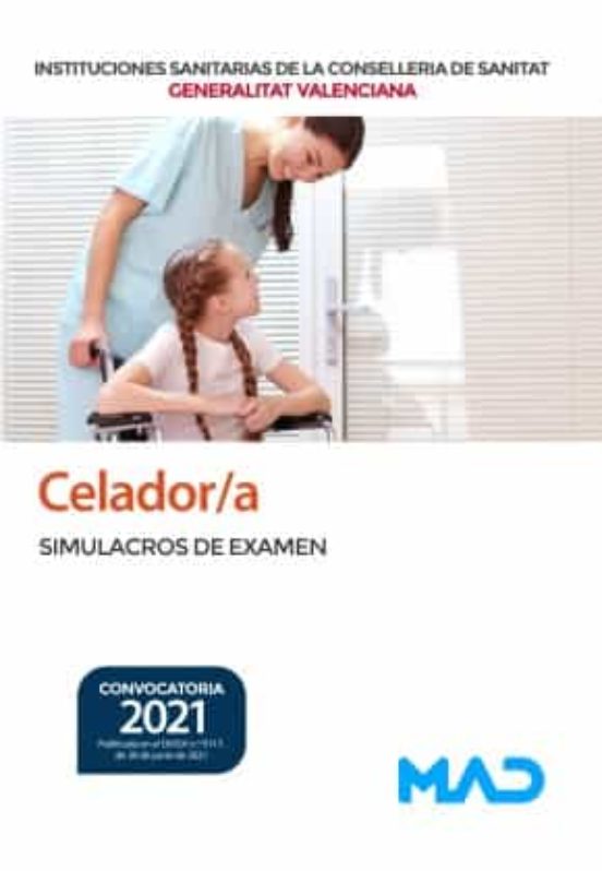 Celador/a De Instituciones Sanitarias De La Conselleria De Sanitat De La Generalitat Valenciana. Simulacros De Examen