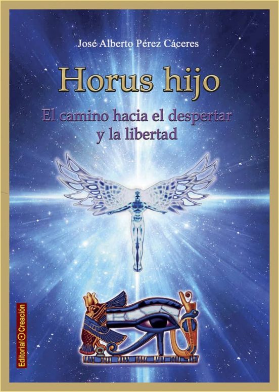 Horus Hijo El Camino Hacia El Despertar Y La Libertad