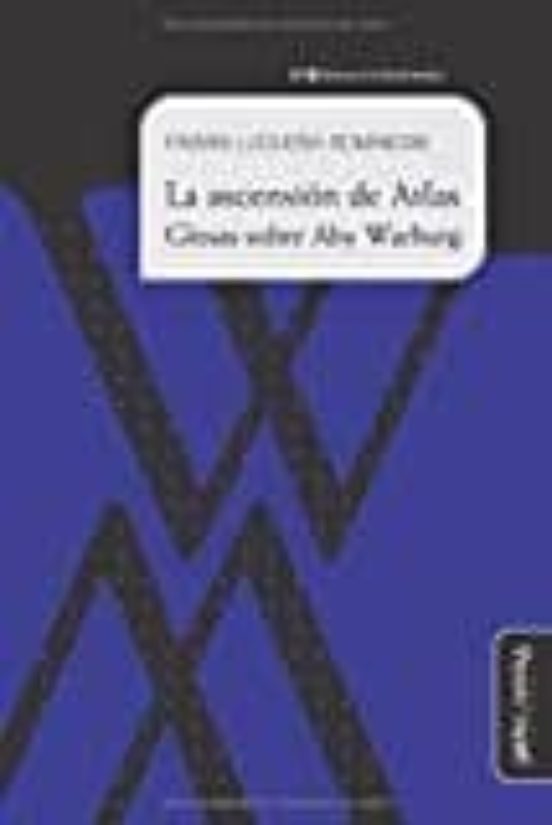 La Ascension De Atlas: Glosas Sobre Aby Warburg