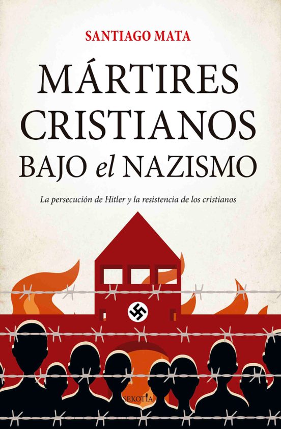 Mártires Cristianos Bajo El Nazismo