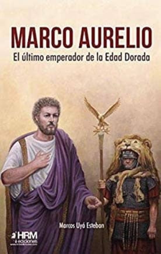 Marco Aurelio: El Ultimo Emperador de la Edad Dorada