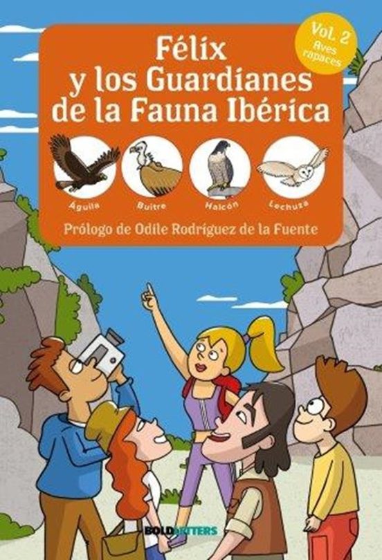 Felix Y Los Guardianes De La Fauna Iberica. Aves Rapaces