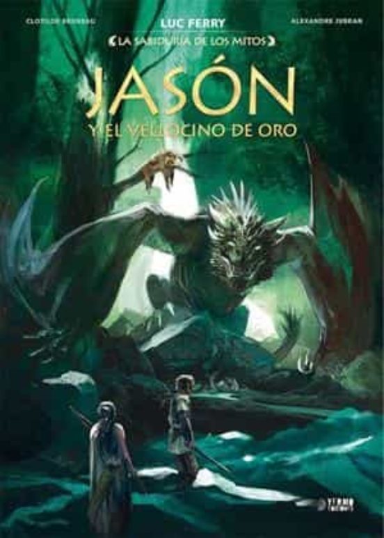 La Sabiduria De Los Mitos: Jason Y El Vellocino De Oro