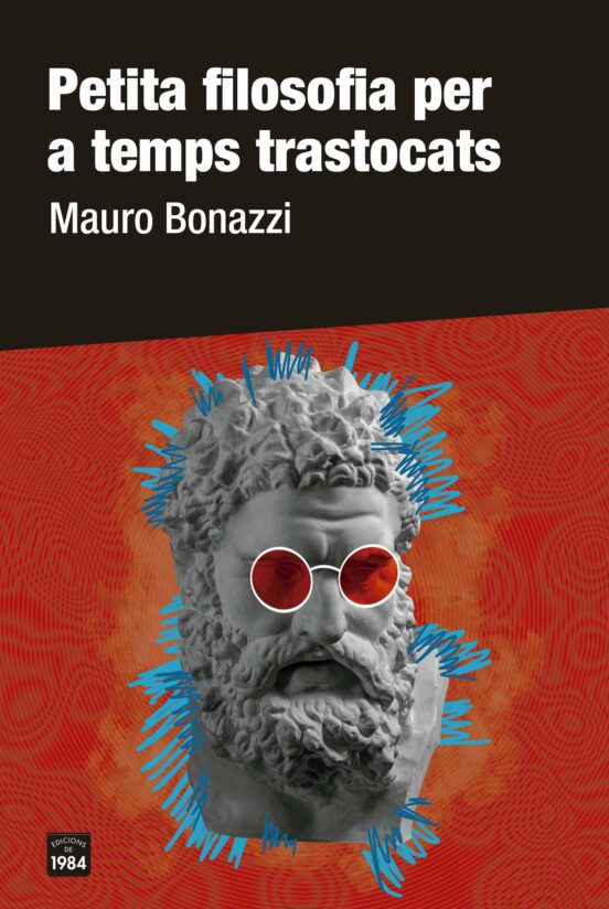 Petita Filosofia Per A Temps Trastocats