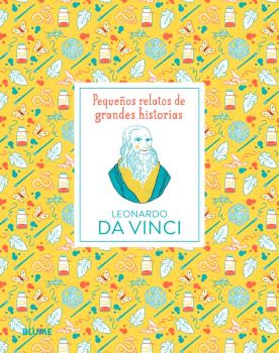 Leonardo Da Vinci: Pequeños Relatos De Grandes Historias