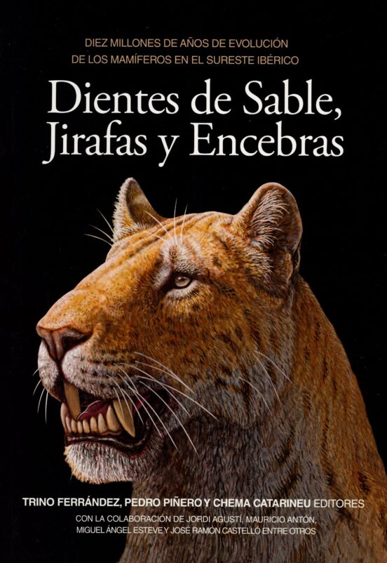 Dientes de Sable Jirafas y Encebras.diez Millones de Años de Evolución