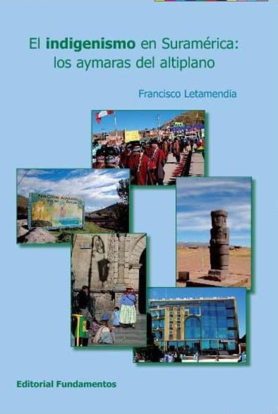 El Indigenismo En Suramerica: Los Aymaras Del Altiplano