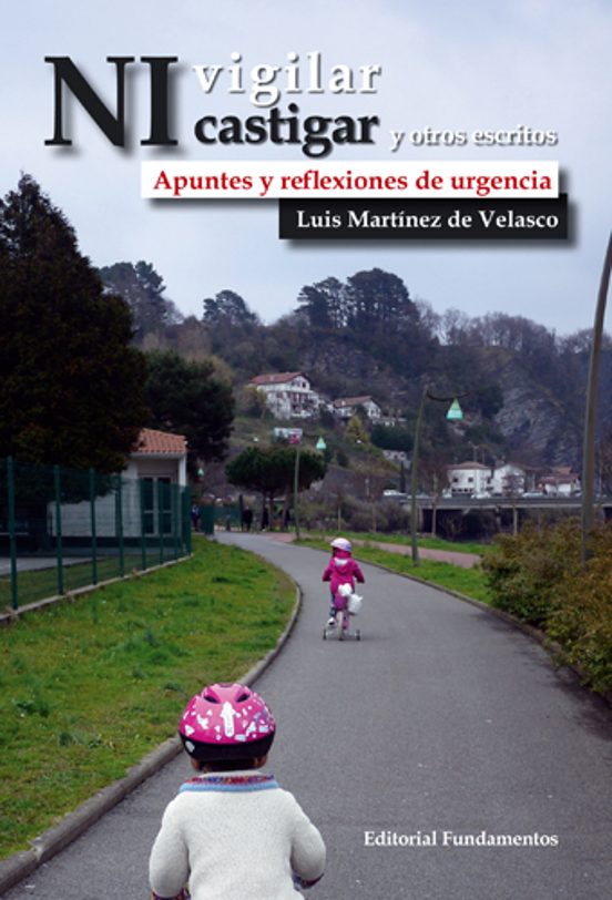 Ni Vigilar Ni Castigar Y Otros Escritos