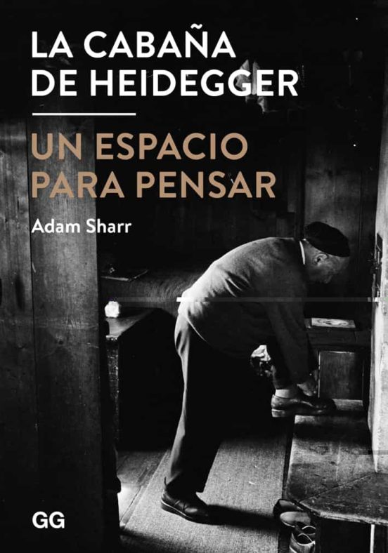 La Cabaña De Heidegger: Un Espacio Para Pensar