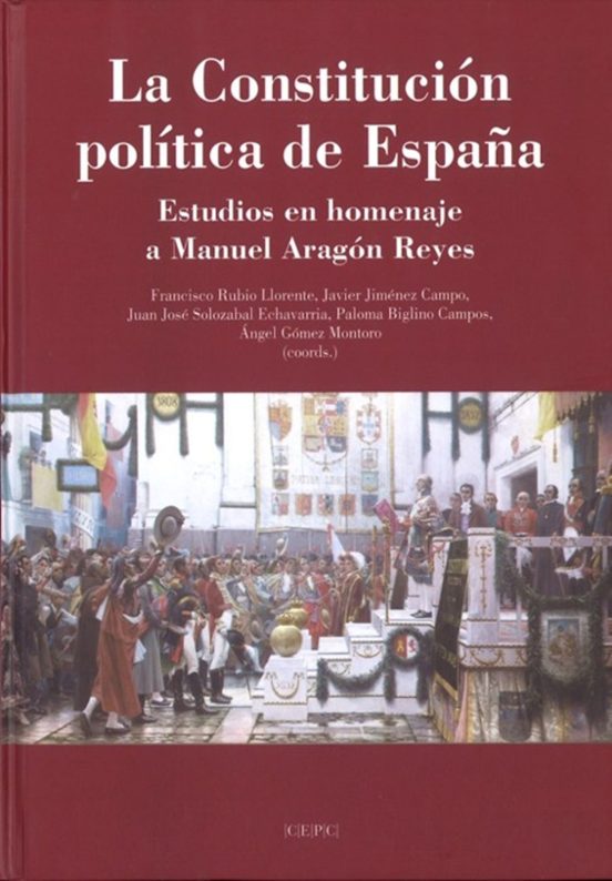 La Constitucion Politica de España: Estudios en Homenaje a Manuel Arag