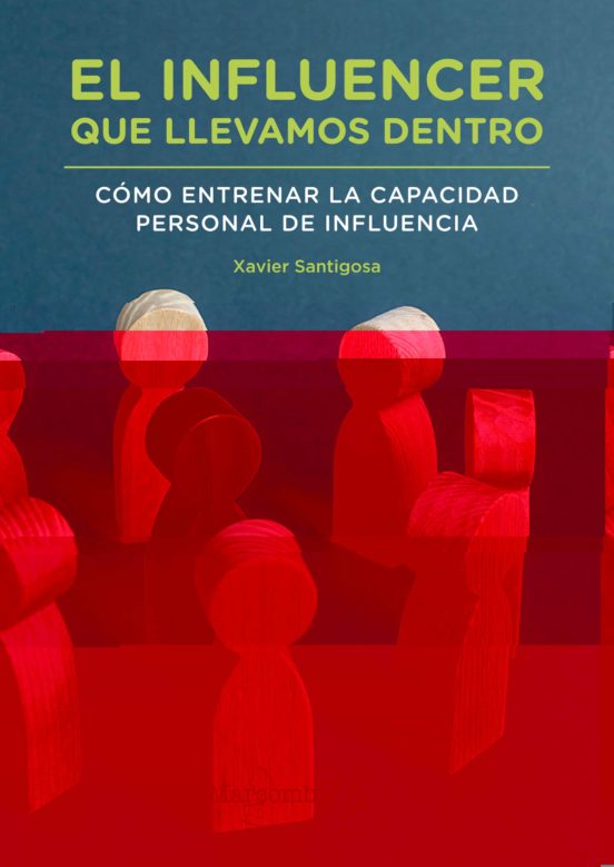 El Influencer Que Llevamos Dentro. Como Entrenar La Capacidad Per Sona