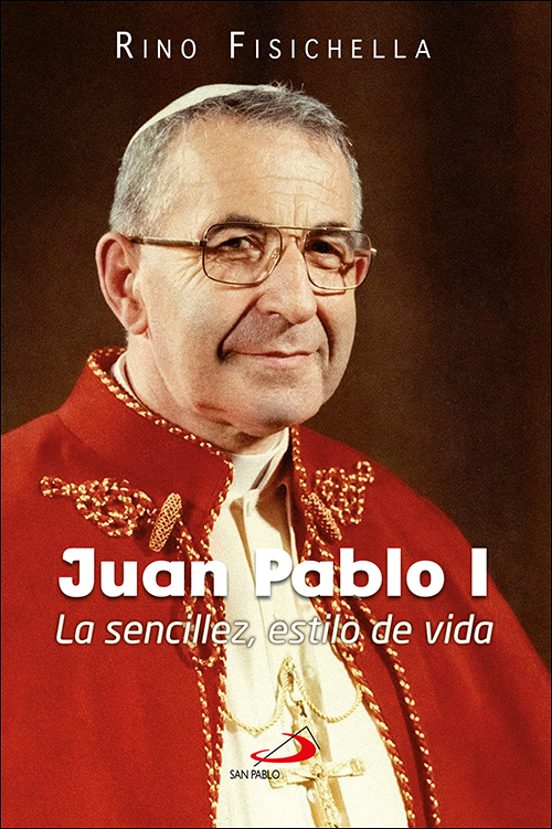 Juan Pablo I: La Sencillez Estilo De Vida