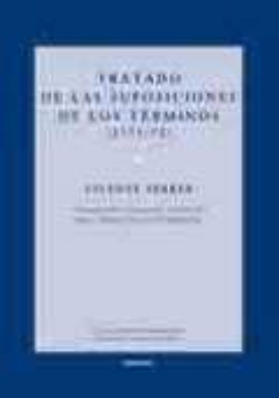 Tratado De Las Suposiciones De Los Terminos