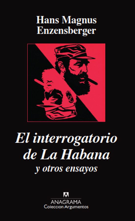 El Interrogatorio De La Habana Y Otros Ensayos