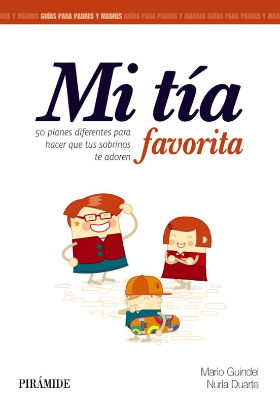 Mi Tia Favorita: 50 Planes Diferentes Para Hacer Que Tus Sobrinos Te A