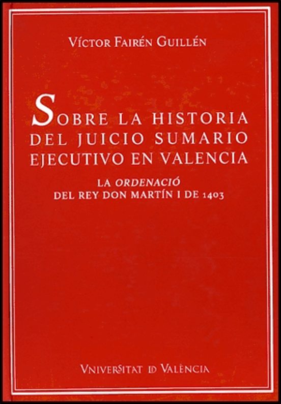 Sobre La Historia Del Juicio Sumario Ejecutivo En Valencia: La Or Dena